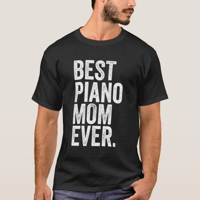 Camiseta Melhor Piano Mãe das Maiores Mães Mães Mulheres (Frente)