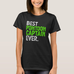 Camiseta Melhor Pontoon Capitão Ever Pontoon Boat Party