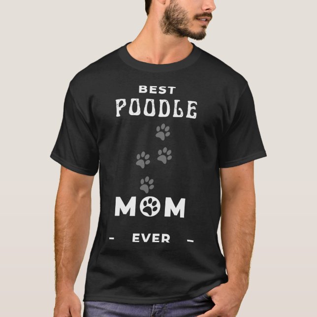 Camiseta Melhor Poodle Mãe Nunca (Frente)