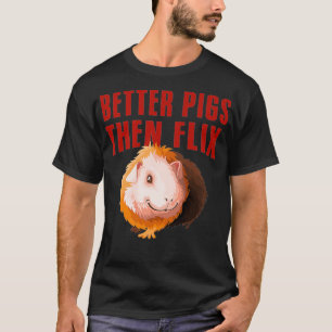 Camiseta Melhor Porcos do que o presente de amante da cobai