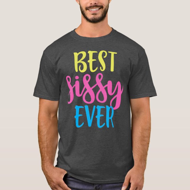 Camiseta Melhor Presente de Anúncio de Sissy Nunca (Frente)