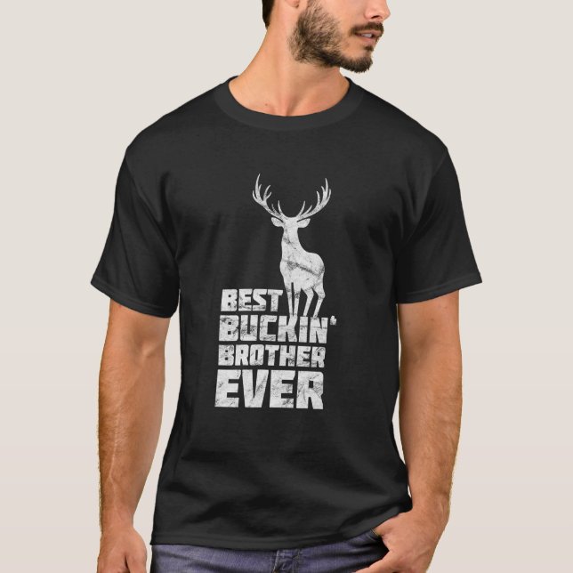 Camiseta Melhor Presente de Buckin Irmão Deer Buck Caçando  (Frente)