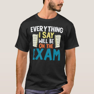 Camiseta Melhor Professor Mau Escola Tudo O Que Eu Dizer Se