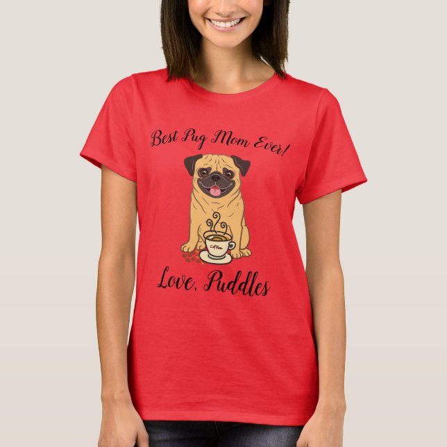 Camiseta Melhor Pug Mãe De Sempre! Amor, nome de cão (Frente)