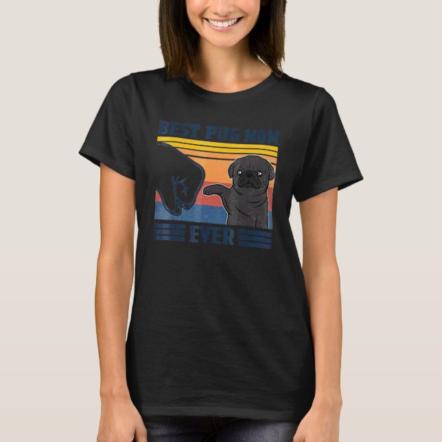Camiseta Melhor Pug Mãe Nunca Cachorro Mãe Mães (Frente)