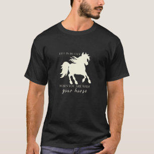 Camiseta Melhor Quando Estiver Com O Cavalo