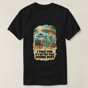Camiseta Melhor que Férias na Praia Poeira Cósmica