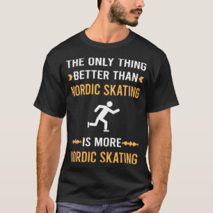 Camiseta Melhor Que Patinação Nórdica Patinar Patinador