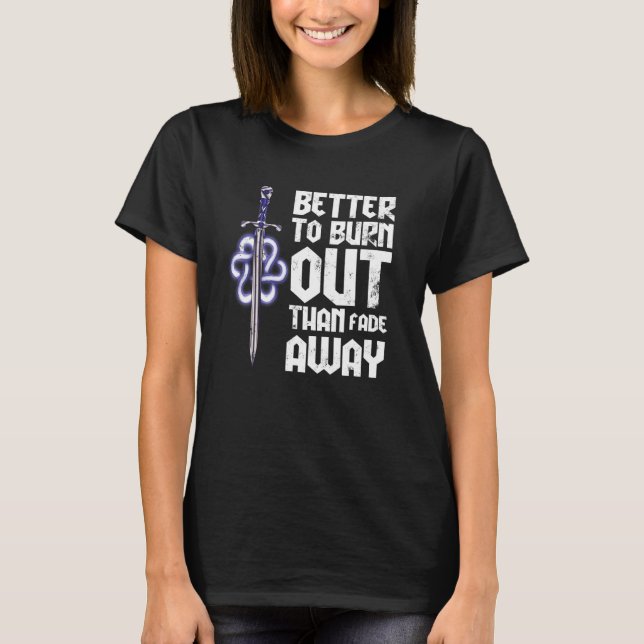 Camiseta Melhor queimar do que desaparecer (Frente)