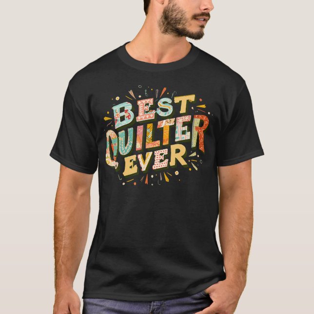 Camiseta Melhor Quilter de Todos os Tempos Presente do Melh (Frente)
