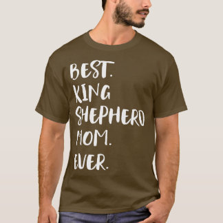 Camiseta Melhor Rei Shepherd Mãe Nunca