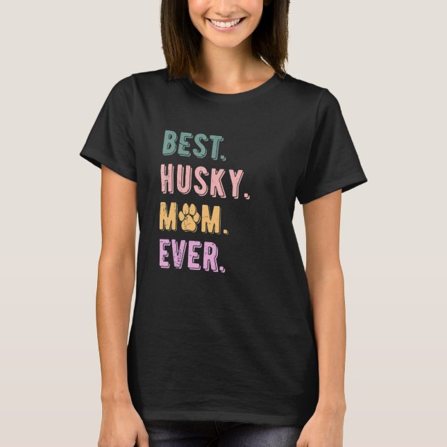 Camiseta Melhor Rouco Mãe Alguma Vez Mulher Siberiana Husky (Frente)