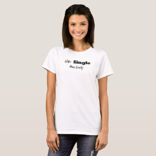 Camiseta Melhor Solteiro do que a citação engraçada do S