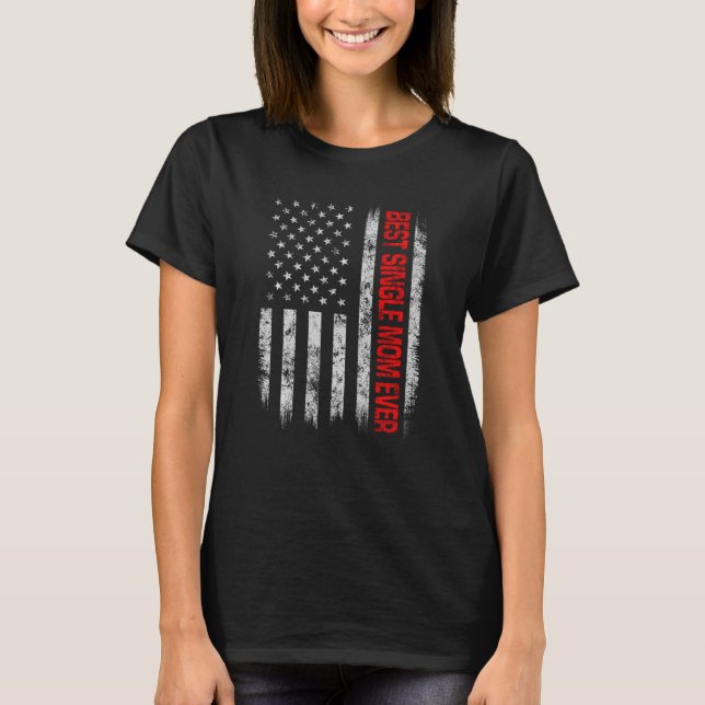 Camiseta Melhor Solteiro Mãe De Bandeira Americana Dia Do P (Frente)