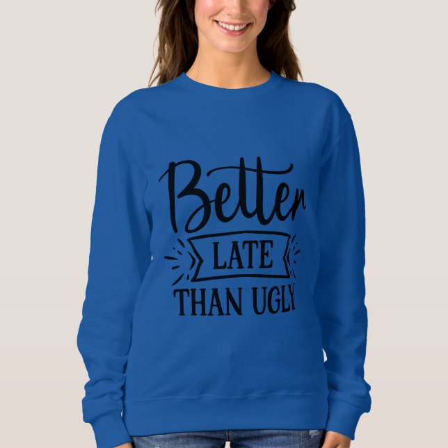 Camiseta Melhor tarde do que feio   (Frente)