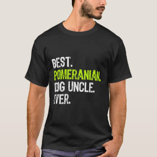 Camiseta Melhor Tio de Cão Pomerano Nunca