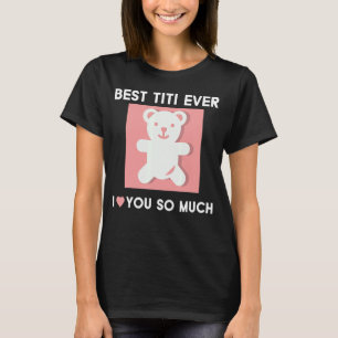 Camiseta Melhor Titi Nunca Te Amo Ideia Que Tia Bonita Seja