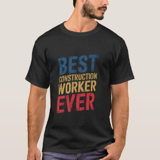 Camiseta Melhor Trabalhador de Construção de Todos os Tempo