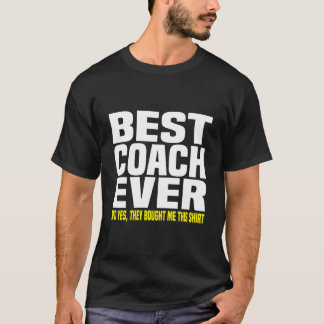 Camiseta Melhor Treinador de Todos os Tempos Sim Eles Me Co