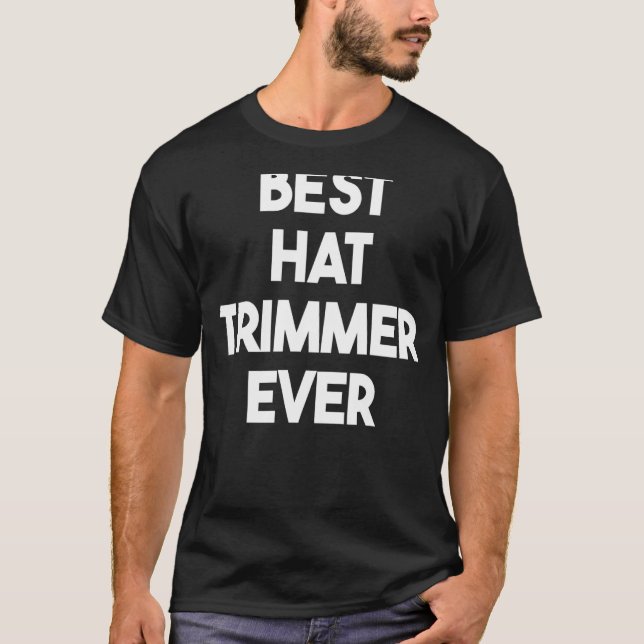 Camiseta Melhor Trimmer de Hat Nunca (Frente)