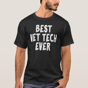 Camiseta Melhor Vet Tech Ever Hilariary Unisex Veterinarian