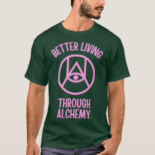 Camiseta Melhor Viver Através Da Alquimia 1