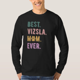 Camiseta Melhor Vizsla Mãe Alguma Vez Mulher Vizsla Cão Mãe