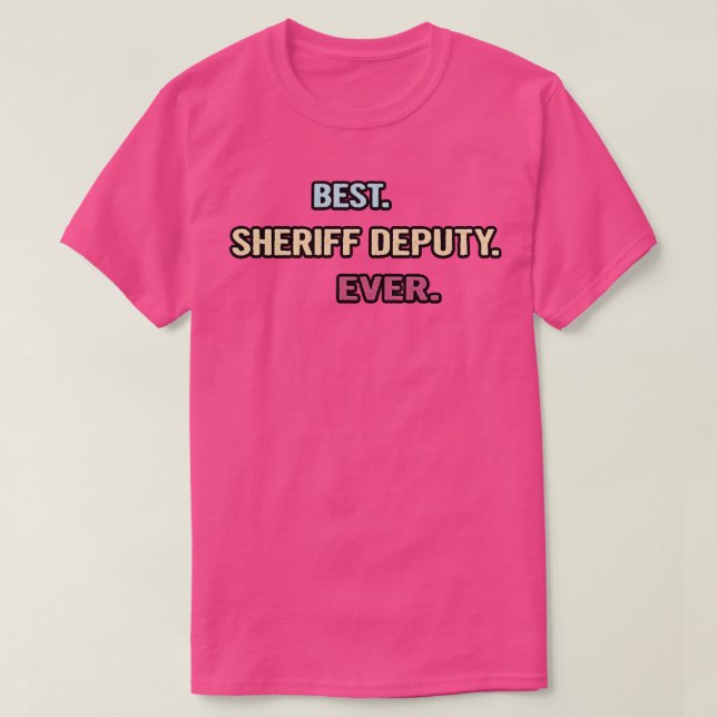 Camiseta Melhor Xerife Adjunto De Ideia De Presente Muito B (Frente do Design)