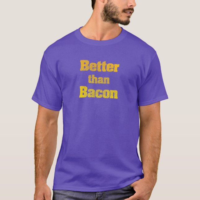 Camiseta Melhore do que o bacon (Frente)
