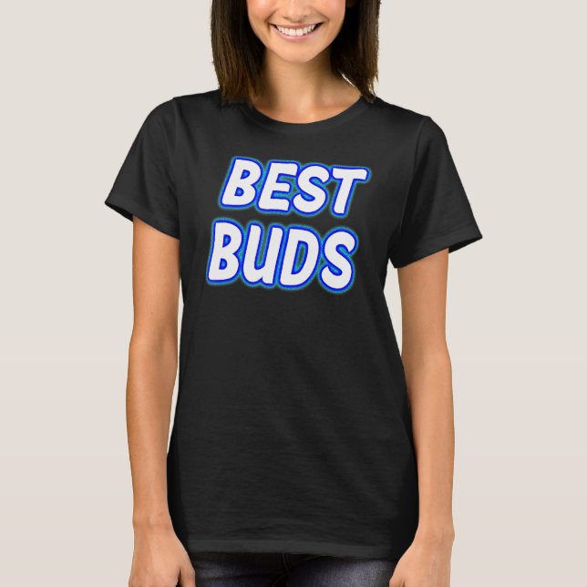Camiseta Melhores Amigos Melhores Buds (Frente)