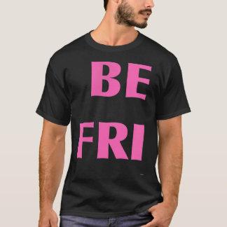 Camiseta Melhores AmigosTpara BFFs, Primeira Metade (BE FRI