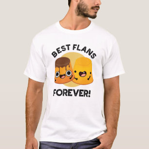 Camiseta Melhores Flans Para Amigo Engraçado Pun