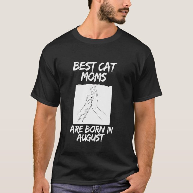 Camiseta Melhores Mães de Gatos aniversário de agosto (Frente)