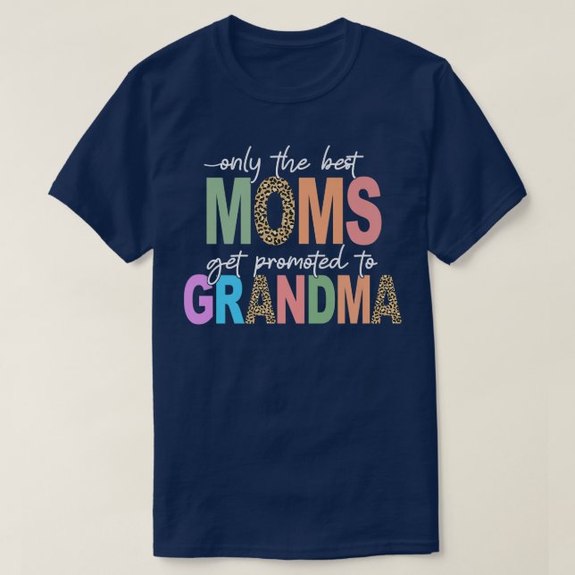 Camiseta Melhores Mães São Promovidas Para A Avó Gigi Nana  (Frente do Design)