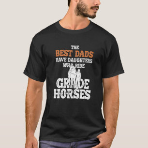 Camiseta Melhores Pais Têm Filha Que Monta Cavalo - Grau Ca