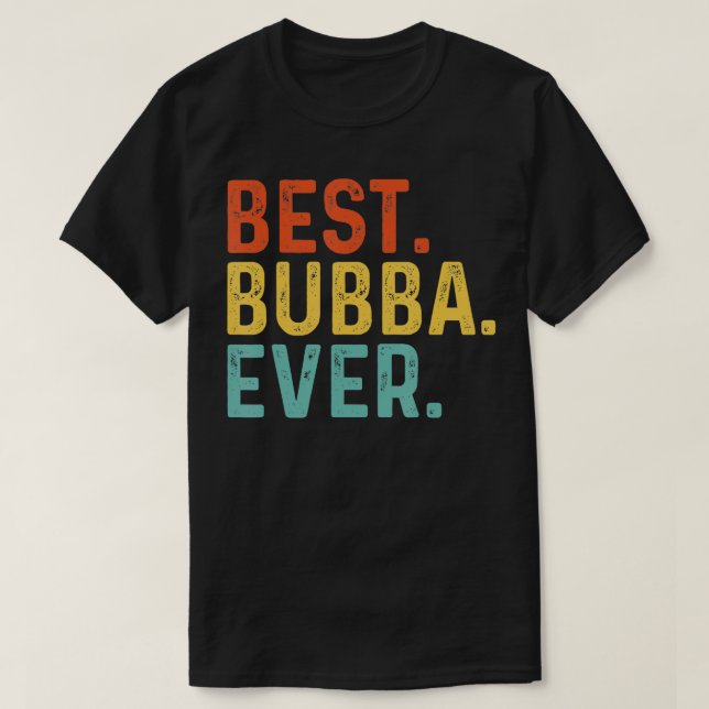 Camiseta Melhores presentes para bubba alguma vez retrorado (Frente do Design)