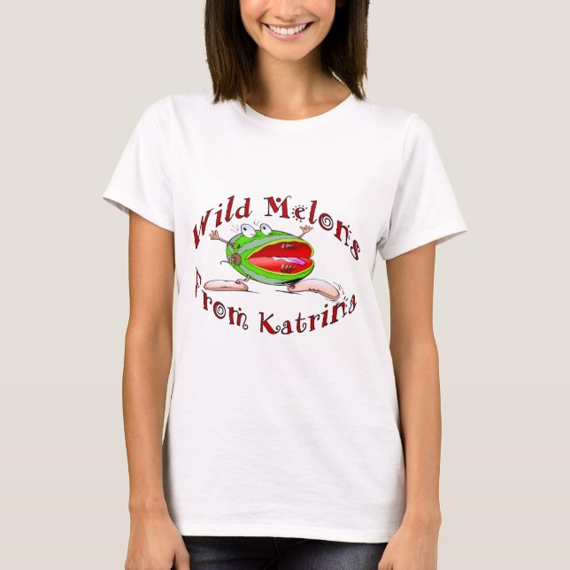 Camiseta Melões Selvagens de Katrina,  (Frente)
