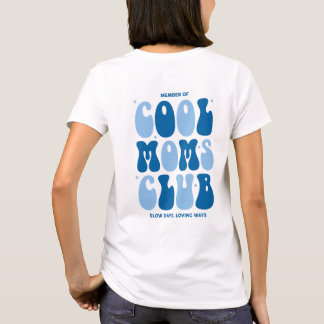 Camiseta Member of cool moms club, slow days, loving ways