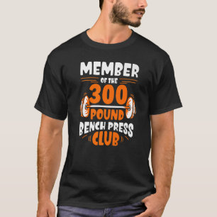 Camiseta Membro Do Bench Press Club Gym Stren, De 300 Libra