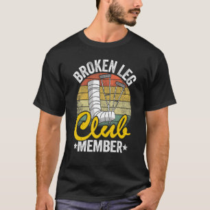 Camiseta Membro do Clube de Pernas Quebradas Obtém Perna Be