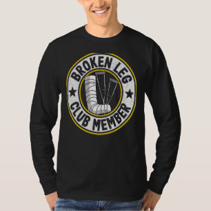 Camiseta Membro do Clube de Pernas Quebradas Obtém Perna Be
