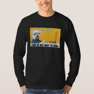 Camiseta Meme de Cachorro Eu Como Adulto Não Tenho Ideia Do