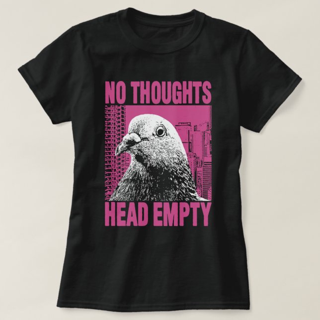 Camiseta Meme do Pombo Engraçado Sem Pensamentos Cabeça Vaz (Frente do Design)