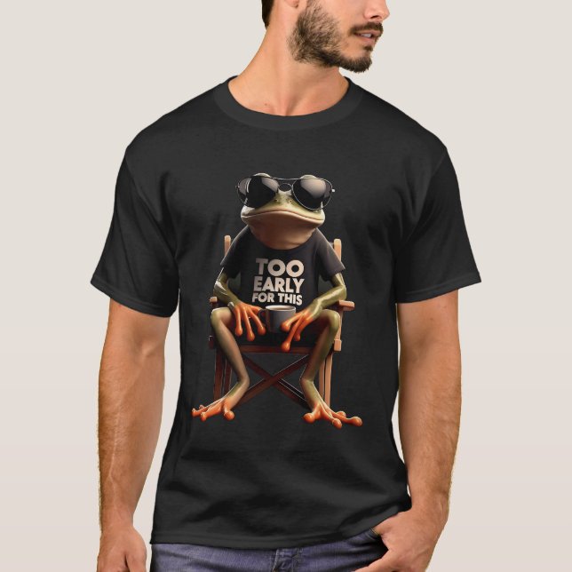 Camiseta Meme do Sapo 'Muito Cedo Para Isso' (Frente)
