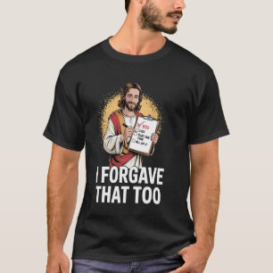 Camiseta Meme engraçado de Jesus Citação de perdão Natal Ch