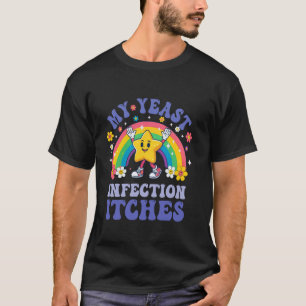 Camiseta Meme Engraçado Minha Infecção Por Levedura Coça Hu