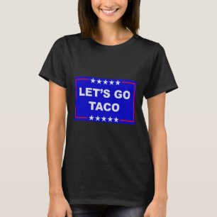 Camiseta Meme Engraçado Tendência Vamos Lá Taco Trump Sempr