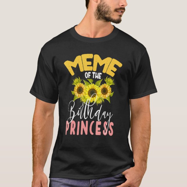 Camiseta Meme Of The Birthday Princess Sunflower Matching F (Frente)