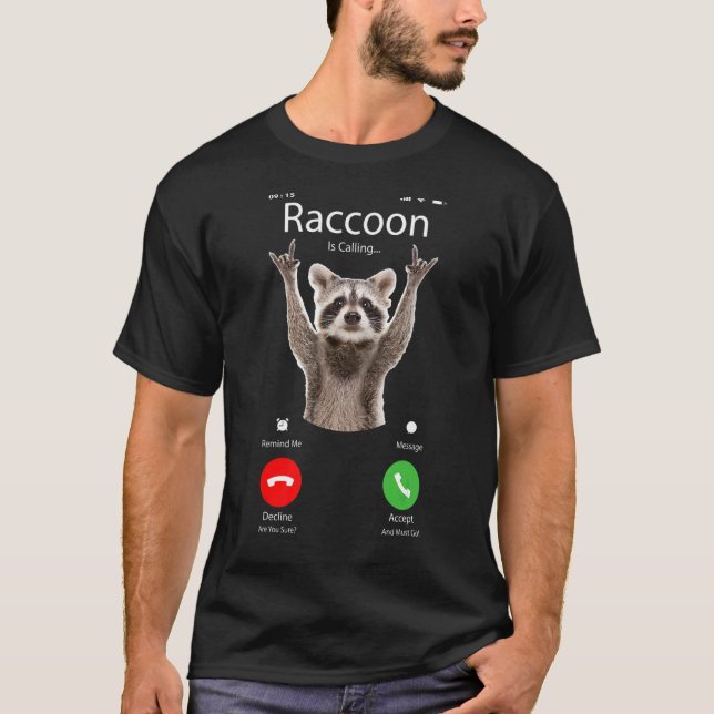 Camiseta Meme Raccoon está chamando (Frente)