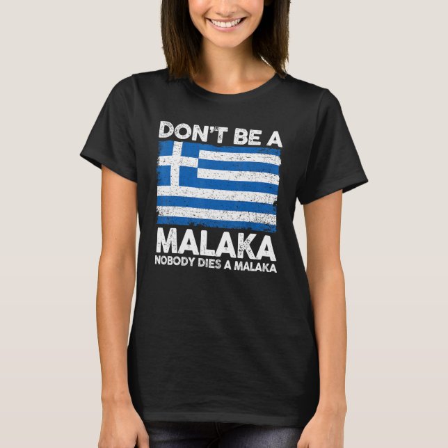 Camiseta Memória Grega Slang Don Be A Malaka Ninguém Gosta  (Frente)